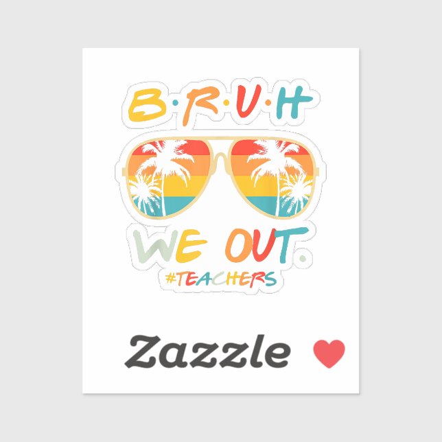 Cute End Of School Year Teacher Summer Bruh We Out (Sheet)