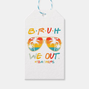 Cute End Of School Year Teacher Summer Bruh We Out Gift Tags