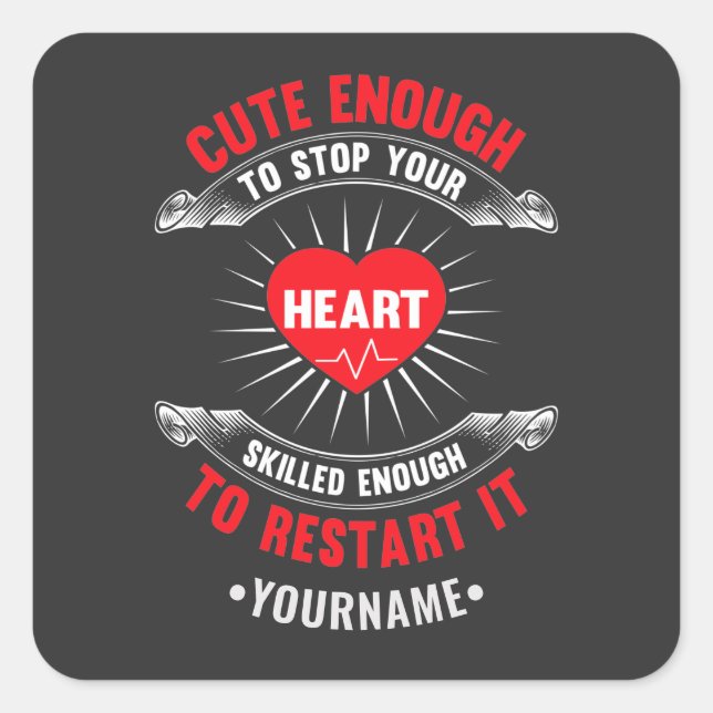 Cute Enough to Stop Your Heart Skilled Enough to Square Sticker (Front)