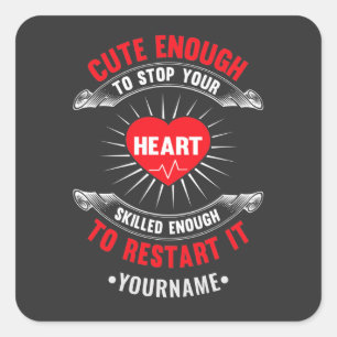 Cute Enough to Stop Your Heart Skilled Enough to Square Sticker