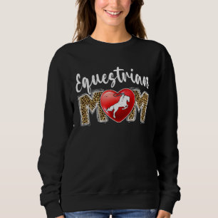 Cute Equestrian Mom Leopard Print Mom For Mother s Sweatshirt