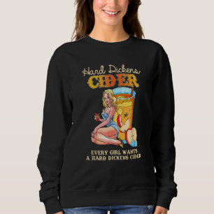 Cute Every Girl Wants A Hard Dickens Cider Women M Sweatshirt
