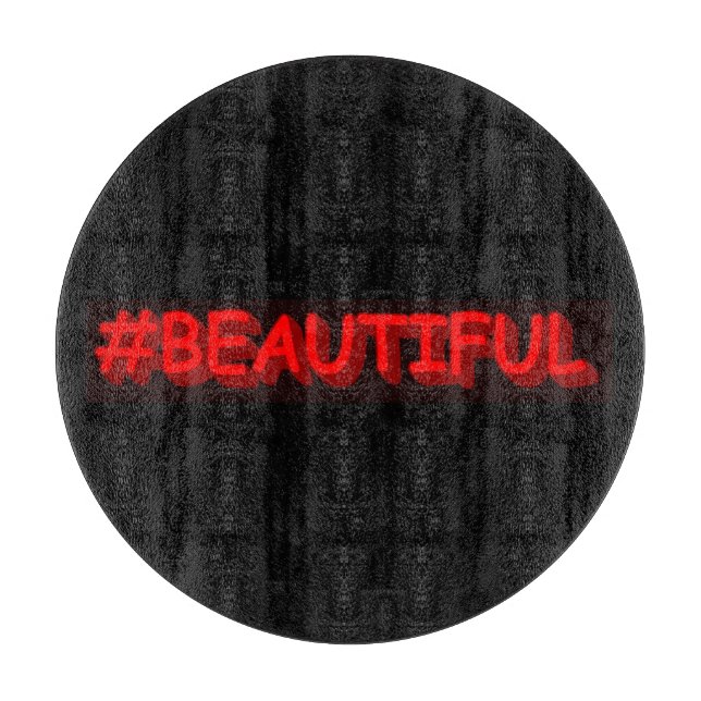 Cute Expression Design "#BEAUTIFUL". Buy Now Cutting Board (Front)