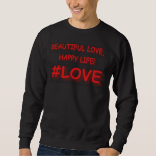 Cute Expression Design "BEAUTIFUL LOVE". Buy Now Sweatshirt