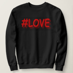 Cute Expression Design "#LOVE". Buy Now Sweatshirt