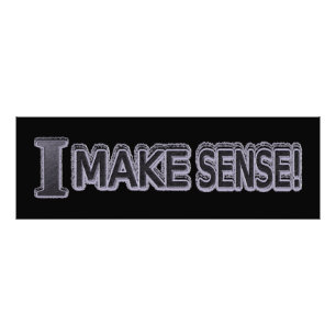 Cute Expression Design "Make Sense" Buy Now Photo Print