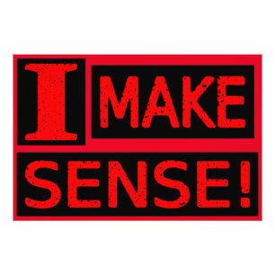 Cute Expression Design "Make Sense" Buy Now Photo Print