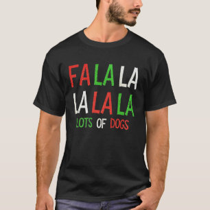 Cute Fa la la Lots Of Dogs Christmas Dog Love Xmas T-Shirt