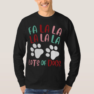 Cute Fa la la Lots Of Dogs Christmas Dog Love Xmas T-Shirt