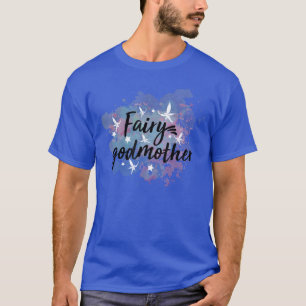 Cute Fairy Godmother for Godmothers Or Godparents T-Shirt