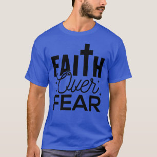 Cute FAITH OVER FEAR Black  ON Blue T-Shirt