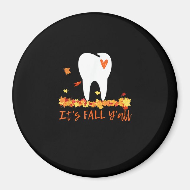 Cute Fall Dental Tooth And Leaves It’s Fall Y’all Magnet (Front)