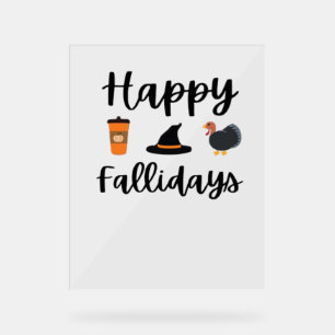 Cute Fall season Happy Fallidays Thanksgiving Hall Acrylic Sign