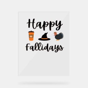 Cute Fall season Happy Fallidays Thanksgiving Hall Acrylic Sign