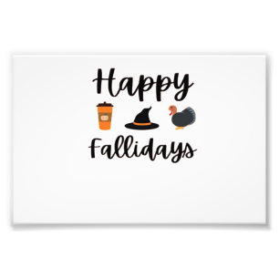 Cute Fall season Happy Fallidays Thanksgiving Hall Photo Print