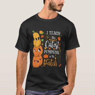 Cute Fall Teach Cutest Pumpkin In Patch Teacher Th T-Shirt