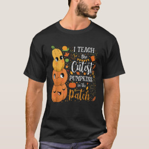 Cute Fall Teach Cutest Pumpkin In Patch Teacher Th T-Shirt