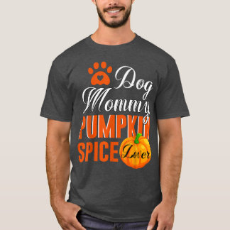 Cute Fall Women Gift Dog Mummy Pumpkin Spice Lover T-Shirt