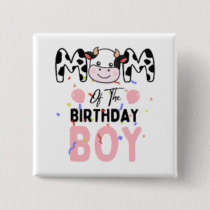 Cute Farm Cow: Mum of The Birthday Boy Cow Farm 15 Cm Square Badge