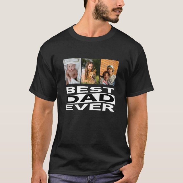 Cute Father's Day Best Dad Ever 3 Photo  T-Shirt (Front)