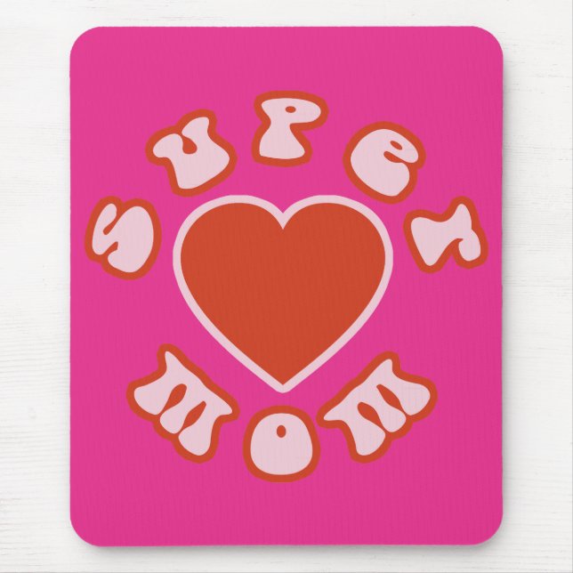 Cute Feminine & Girly Moms : Super Mum + Heart Mouse Pad (Front)