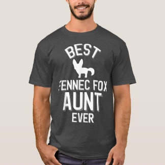 Cute Fennec Fo Aunt Best Fennec Fo Aunt Ever T-Shirt