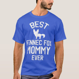 Cute Fennec Fo Parent Best Fennec Fo Mummy Ever  T-Shirt