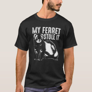 Cute Ferret Animal Lover Gift Funny Love Polecat T-Shirt