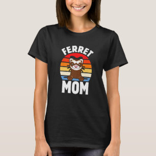 Cute Ferret  I Love Ferret  Ferret Mum T-Shirt