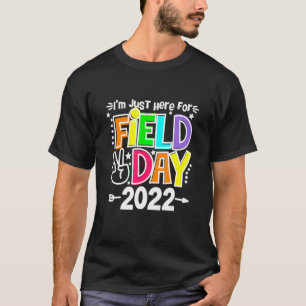 Cute Field Day Teacher Im Just Here For Field Day  T-Shirt