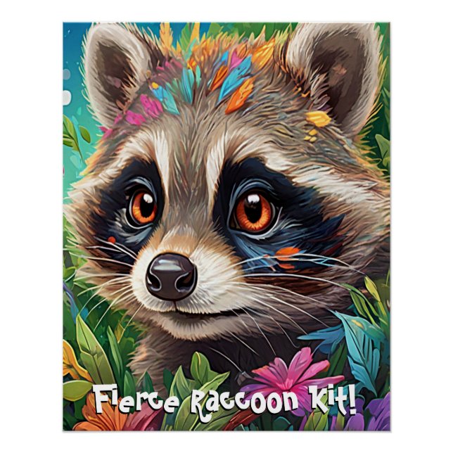 Cute & Fierce Racoon Kit Poster (Front)