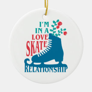 Cute Figure Skating I'm in Love Skate Relationship Ceramic Ornament