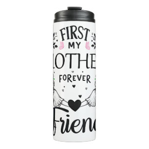 Cute First My Mother Thermal Tumbler