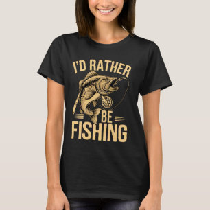 Cute Fish Funny I'd Rather Be Fishing Sarcastic Fi T-Shirt