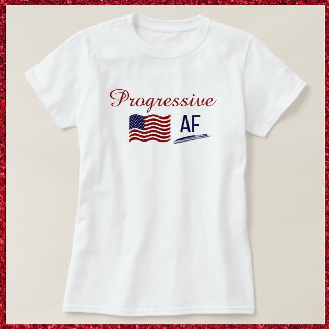 Cute Flag Progressive AF Political T-Shirt (Creator Uploaded)