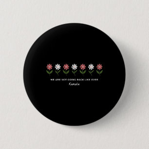 Cute Floral Flowers We Are Not Going Back Like Eve 6 Cm Round Badge