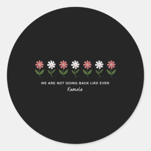 Cute Floral Flowers We Are Not Going Back Like Eve Classic Round Sticker