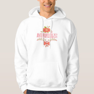 Cute Floral Gifts For Anthropologist Hoodie