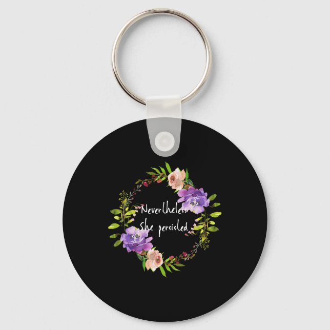 Cute Floral Resist - Nevertheless She Persisted  Key Ring (Front)