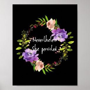 Cute Floral Resist - Nevertheless She Persisted Poster