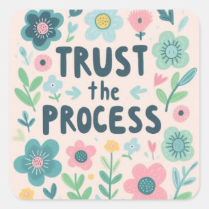 Cute flowery Trust the Process sticker