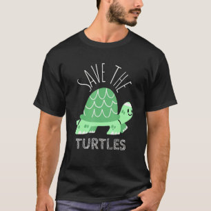 Cute for Girls Save the Turtles T-Shirt