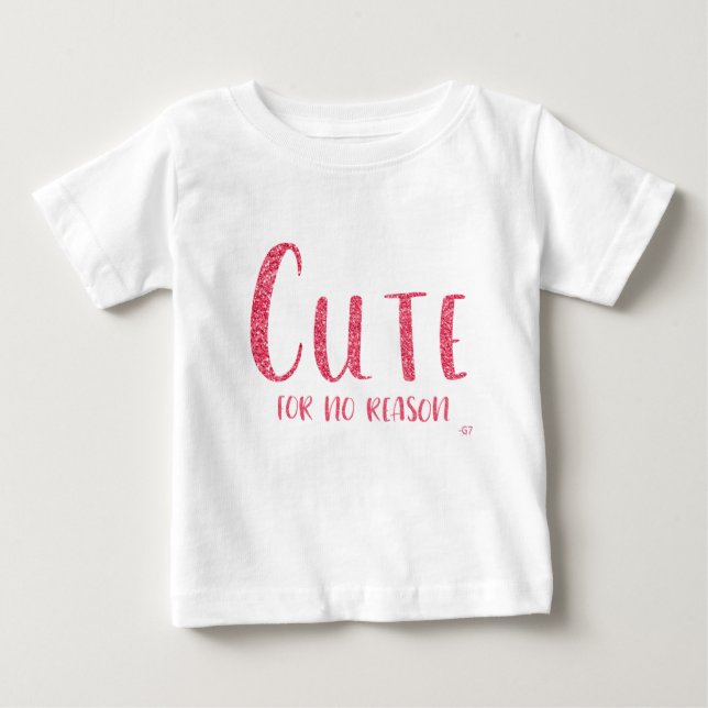 "Cute for no Reason" Pink Glitter Style T-Shirt (Front)