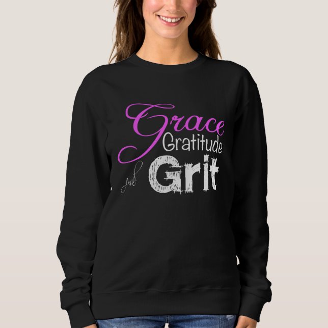 Cute for Women Grace Gratitude and Grit Strong Wom Sweatshirt (Front)