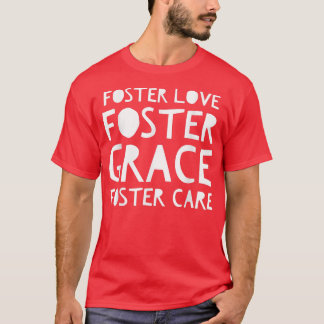 Cute Foster Love Foster Grace Foster Care  T-Shirt