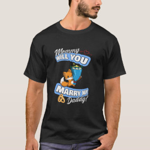 Cute Fox Wedding Offer Mummy Will You Marry My Dad T-Shirt
