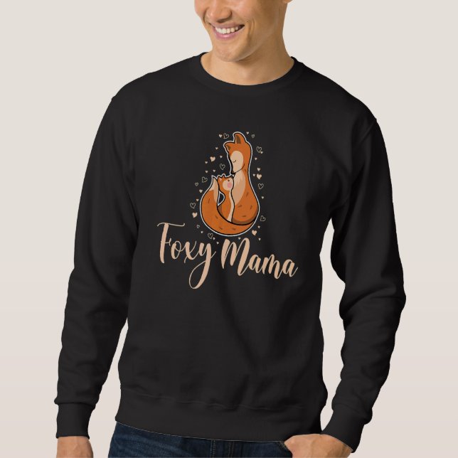 Cute Foxy Mama Girl Animal For Women  Fox   1 Sweatshirt (Front)