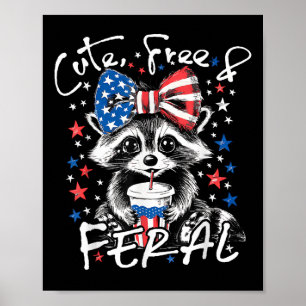 Cute Free And Feral Funny Racoon 4th Of July Usa Poster