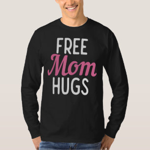 Cute Free Mum Hugs Mum Mama Saying Costume For Fam T-Shirt