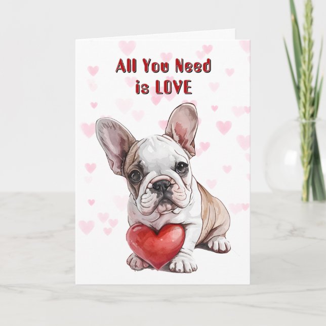 Cute French Bulldog Puppy All You Need Valentine Holiday Card (Front)